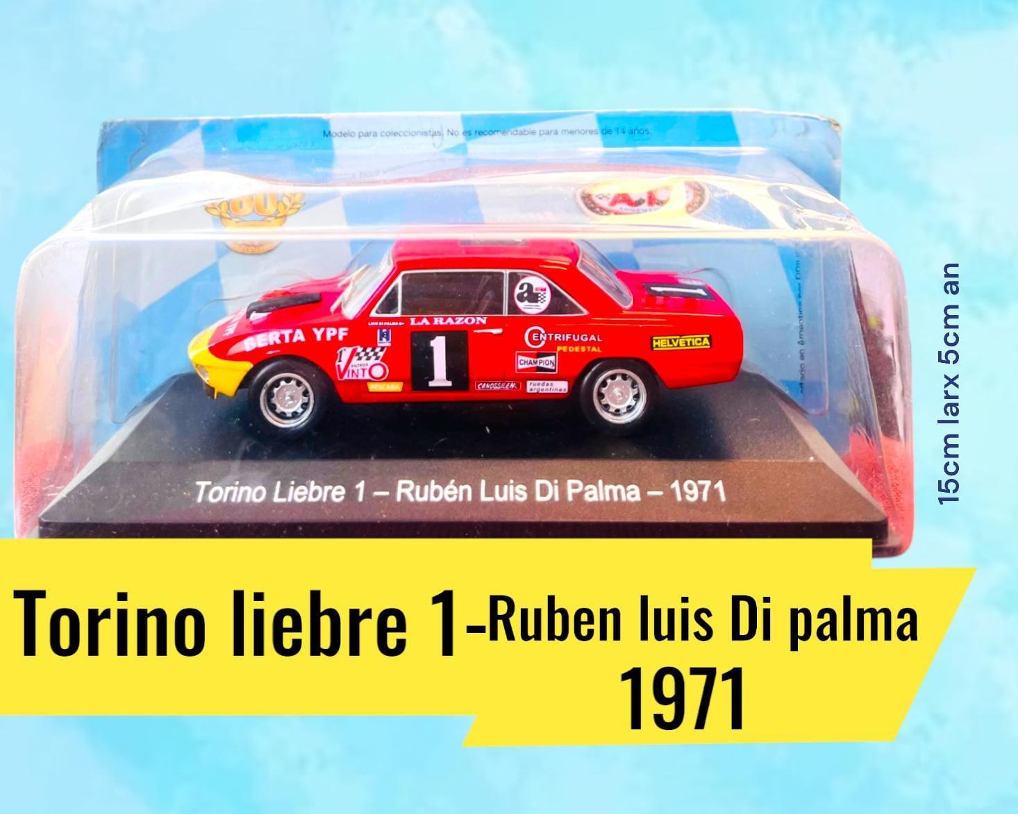 Auto Torino Liebre- Antonio Luis Di Palma 1971 Coleccion TC Escala 1.43
