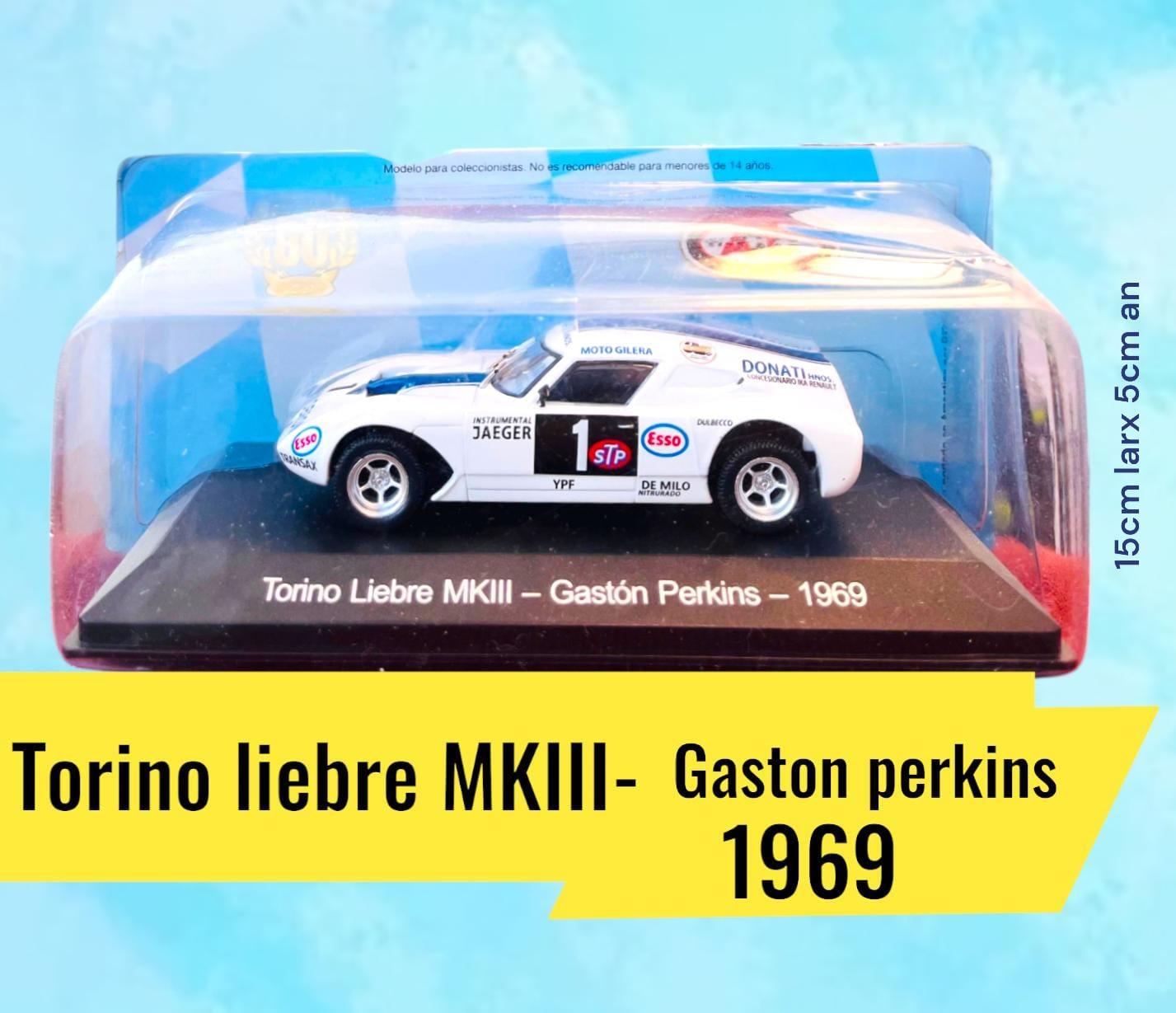 Auto Torino Liebre MKIII- Gaston Perkins 1969 Colccion TC Escala 1,43